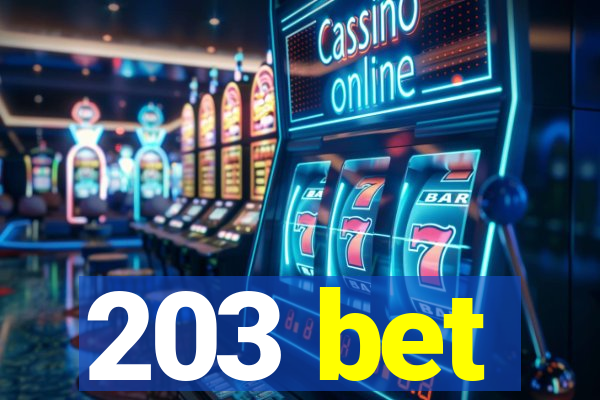 203 bet